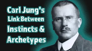 Carl Jung's Link Between Instincts & Archetypes