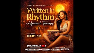 Deejay Kimstyles  Written In Rhythm afrosoul Therapy