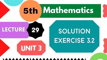 Solution of |Exercise 3.2| |Lecture 29| Class 5th |Mathematics| KPK Text Book in