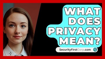 What Does Privacy Mean? - SecurityFirstCorp.com