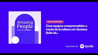 Crea equipos comprometidos a través de la cultura con Gustavo Bolio de Amedirh | Amazing People