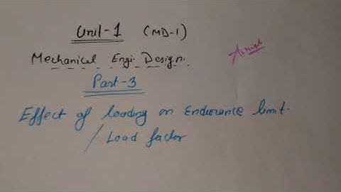 Effect of loading on endurance limit (load factor),part-3,unit-1,MD1