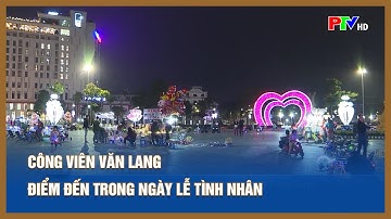 Công viên Văn Lang - Điểm đến trong ngày lễ tình nhân