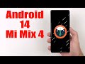 Install Android 14 on Mi Mix 4 (LineageOS 21) - How to Guide!
