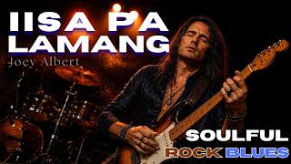 Iisa Pa Lamang | Joey Albert | SOULFUL ROCK COVER