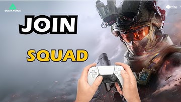 How to Join Squad in Delta Force Console (PS5 & Xbox Series X|S)