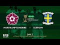Northants In Pole Position for Promotion | Northants v Durham | Specsavers County Championship