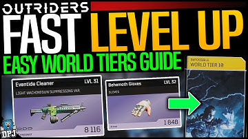 Outriders: EASY WORLD TIERS & HIGH LEVEL LOOT GUIDE - How To Progress World Tiers - FARM / EASY GEAR