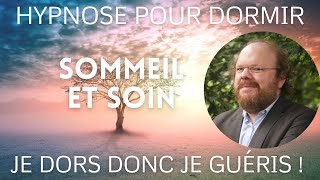 Hypnose pour DORMIR et SOIGNER en profondeur.