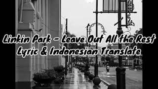 Download Lagu Linkin Park - Leave Out All The Rest Lyric \u0026 Indonesian Translate MP3
