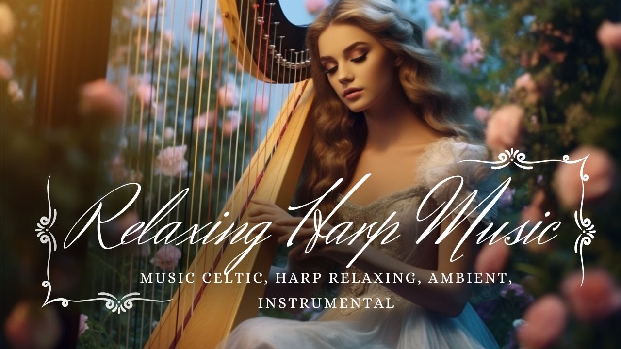 Beautiful Celtic, Music Celtic, Harp Relaxing, Ambient, Instrumental