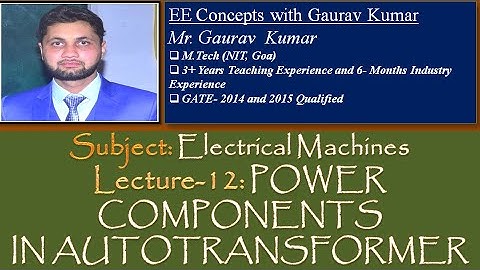 Lec-12 Component of Power in Autotransformer| Electrical Engineering | GATE ESE 2022 | Machines|