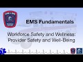 Paramedic 1.07 - Workforce Safety and Wellness: Provider Safety and Well Being