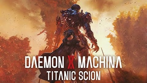 Mecha & Chill | Daemon x Machina: Titanic Scion