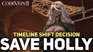 Code Vein 2 - How To Save Holly Quest Guide (Timeline Shift Decision)