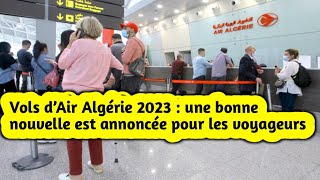 Vols d’Air Algérie 2023 : une bonne nouvelle est annoncée pour les voyageurs