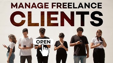 THIS Is How You Manage Freelance Clients In 2025