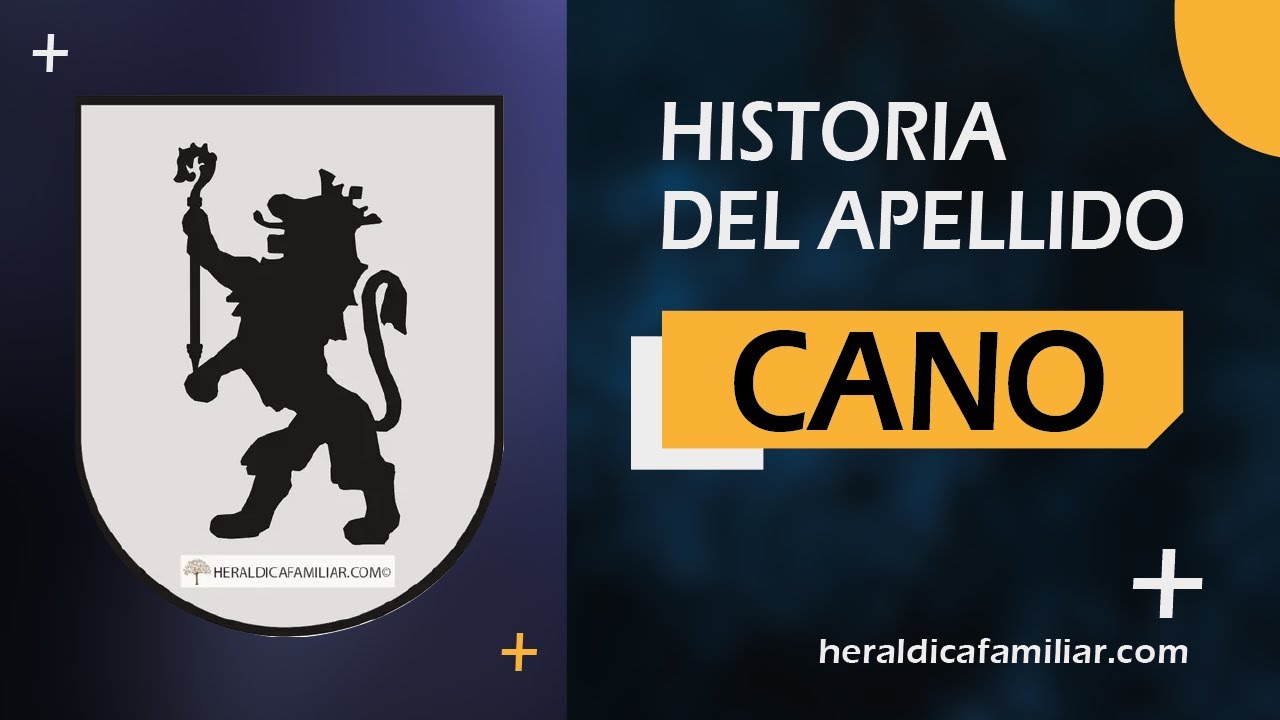 Historia y Origen del Apellido Cano YouTube