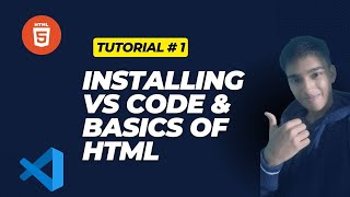 Installing VS Code & Introduction To HTML | Tutorial #1