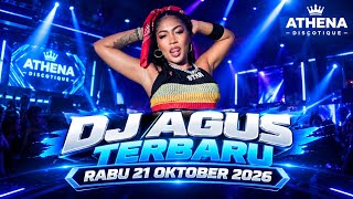 DJ AGUS TERBARU RABU 21 OKTOBER 2026 FULL BASS || ATHENA BANJARMASIN