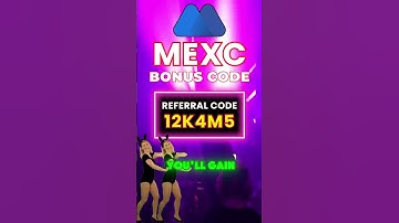 MEXC Bonus Code 2025 How To Use Referral Code "12K4M5" For Rewards