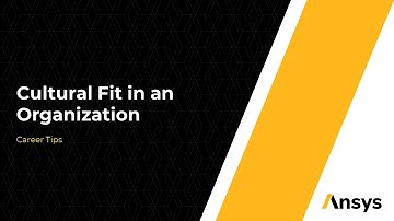 Cultural Fit in an Organization - Ansys Learning Career Advice