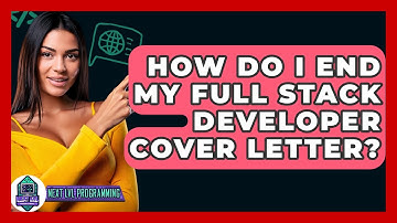 How Do I End My Full Stack Developer Cover Letter? - Next LVL Programming