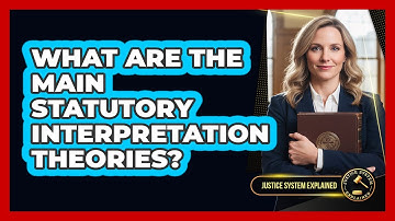 What Are the Main Statutory Interpretation Theories?