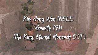 Kim jong wan ( NELL ) - Gravity ( The king : Eternal monarch, ost ) ( subindo ) | indolirik
