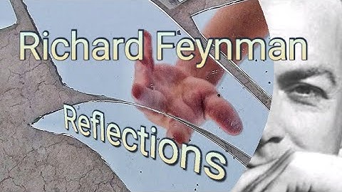 Reflections: The Problem With the Mirror- Richard Feynman- Beautiful Minds #17