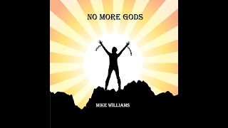DIY Guitar - Mike Williams 🎵 NO MORE GODS 🎵 (Original Music - Single)