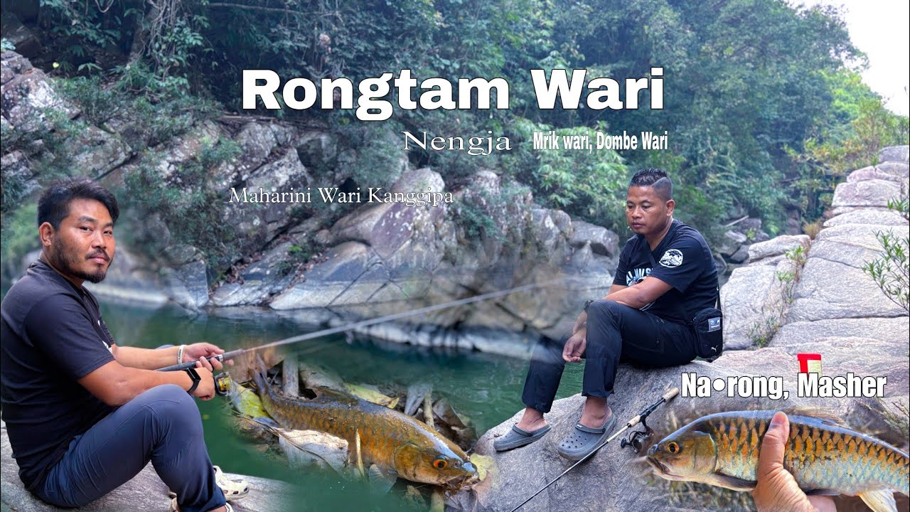 Na•rong Fishing at Nengja Rongtam Wari