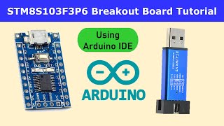 STM8S 103F3P6 LED Blinking Using Arduino IDE | How to use STM8S Controller with Arduino IDE | SDUINO