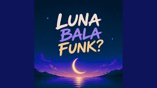 LUNA BALA FUNK? (SLOWED IT) - VXXID