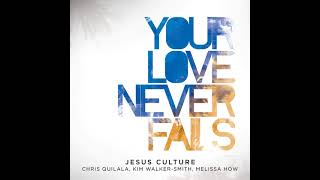 Where You Go I Go (feat. Kim Walker-Smith) [Radio Edit] - Jesus Culture