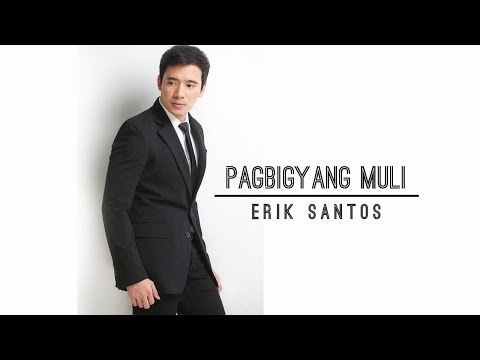 Pagbigyang Muli - Erik Santos Lyrics