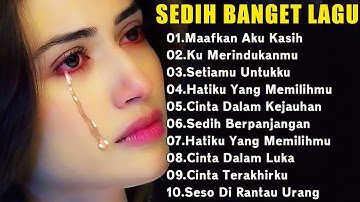 Lagu Buat Mantan Paling Sedih 💔 Lagu Sedih Bikin Nangis 💔Sedih 2024