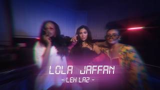 Lola Jaffan - Leh La2 لولاجفان - ليه لا