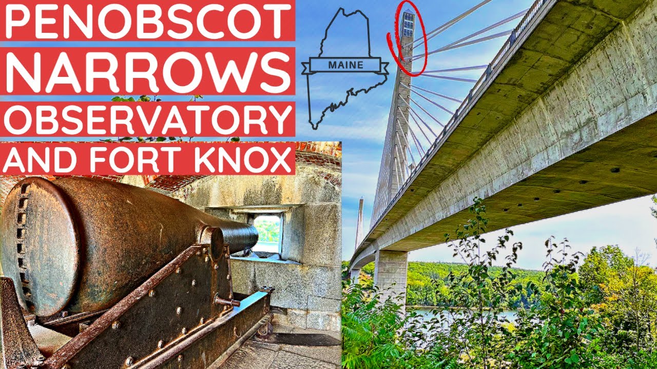 Penobscot Narrows Bridge, Observatory, and Fort Knox. YouTube