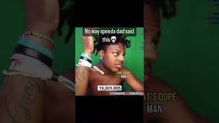 Speeds Dad Aint His Dad But A Best Friend 4 Life