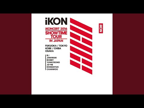 iKON/iKONCERT 2016 SHOWTIME TOUR IN JAP… hqdefault.jpg