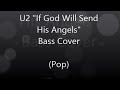 U2 &quot;If God Will Send His Angels&quot; Bass Cover (Pop)