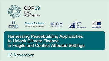Harnessing Peacebuilding Approaches to unlock Climate Finance in Fragile Conflict Affected Settings