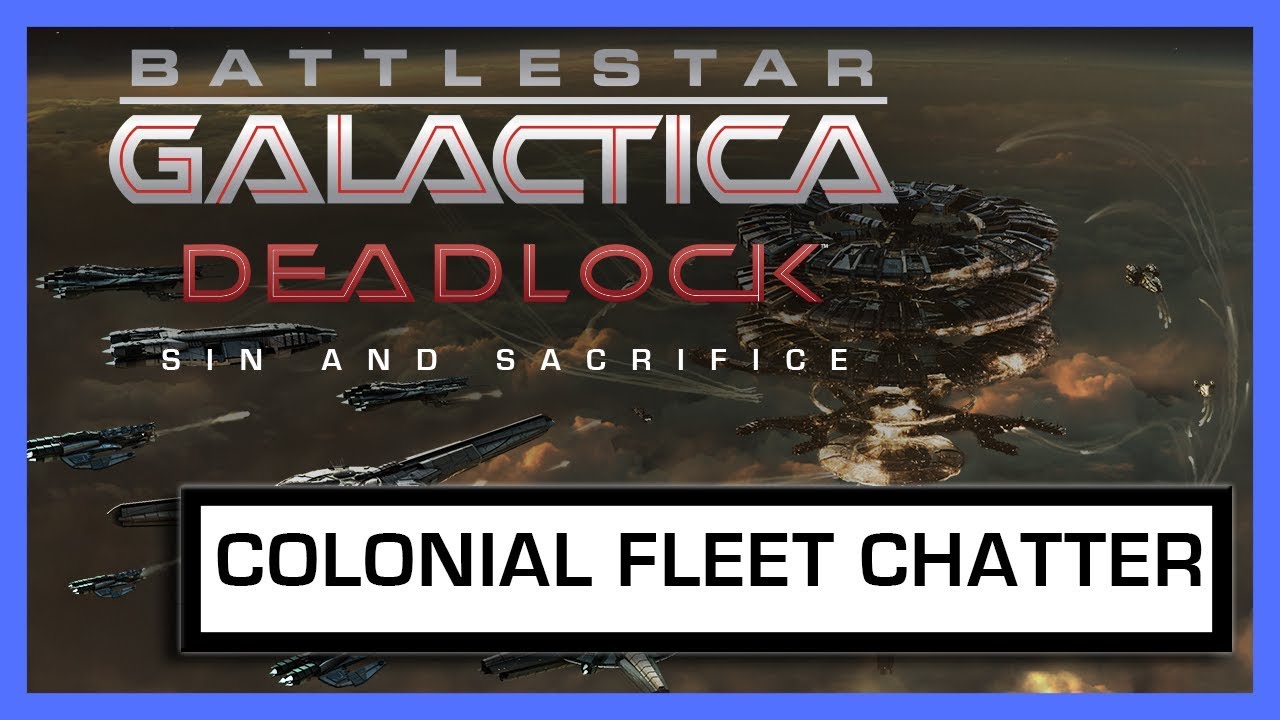 Battlestar Galactica Deadlock: Colonial Fleet Chatter - YouTube