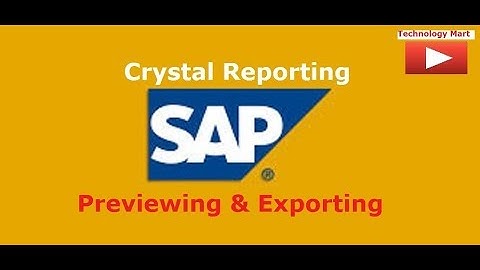 Previewing & Exporting  in SAP Crystal Reports.