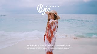 TIKA PAGRAKY - BYE ( Official Music Video )