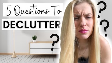 5 Questions to Ask Yourself When Decluttering | Minimalism Journey