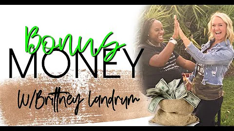 Let's Talk Bonus Money & How to Get it w/Brittney Landrum