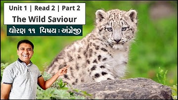 Std 11 | Wild Saviour Part 2 | English | Unit 1 Read 2 | Kuman Khunt