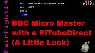 BBC Micro Master with a PiTubeDirect (A Little Look)